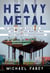 Heavy Metal - The Hard Days and Nights of the Shipyard Workers Who Build America's Supercarriers