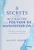 8 secrets pour accroître votre pouvoir de manifestation - Comment transformer vos rêves en réalité