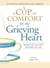 A Cup of Comfort for the Grieving Heart - Stories to lift your spirit and heal your soul