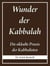 Wunder der Kabbalah - Die okkulte Praxis der Kabbalisten