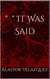 "  " It Was Said