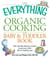 The Everything Organic Cooking for Baby & Toddler Book - 300 naturally delicious recipes to get your child off to a healthy start
