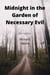 Midnight in the Garden of Necessary Evil