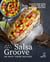 Get Your Salsa Groove on with These Recipes: Dance and Dine with The Best Mexican Recipes