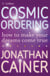 Cosmic Ordering - How to make your dreams come true