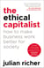 The Ethical Capitalist: How to Make Business Work Better for Society