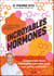 Incroyables hormones : Comprendre leurs étonnants pouvoirs pour une santé optimale !