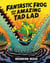 Fantastic Frog and the Amazing Tad Lad (Book 1)