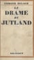 Le drame du Jutland - Avec cartes et plans