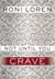 Not Until You Part III - Not Until You Crave