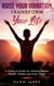 Raise Your Vibration, Transform Your Life