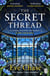 The Secret Thread - The new novel of secrets, sisters and obsession from the Sunday Times bestselling author