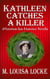 Kathleen Catches a Killer: A Victorian San Francisco Novella - Victorian San Francisco Mystery, #5.5