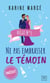 Règle numéro 1 : ne pas embrasser le témoin