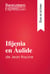 Ifijenia en Áulide de Jean Racine (Guía de lectura) - Resumen y análisis completo