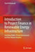 Introduction to Project Finance in Renewable Energy Infrastructure - Including Public-Private Investments and Non-Mature Markets