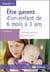 Être parent d'un enfant de 6 mois à 3 ans