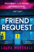 Friend Request - The utterly addictive psychological thriller with a twist you won't see coming!