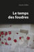 Le temps des foudres - Roman historique