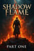 Shadow Flame - Book one, #1