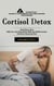 Cortisol Detox: A Practical Guide & Workbook for Balancing Hormones (Heal Stress, Burn Belly Fat, and Sleep Better With the Mediterranean Hormone-balancing Plan)