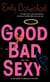 The Good, the Bad, and the Sexy