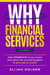 Why Financial Services, Volume 1: Take Ownership of Your Future and Unlock the Success Blueprint to Generational Wealth