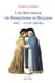 Une Révolution du Monachisme en Belgique - Histoire des nouveaux ordres du XIIIe au XVIIIe siècle