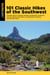 101 Classic Hikes of the Southwest - The Best Hikes in Southern Nevada, Southeastern California, Arizona, Western New Mexico, Southwestern Colorado, and Southern Utah