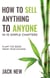 How To Sell Anything To Anyone In 10 Simple Chapters: Plant The Seeds Grow Your Success