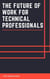 The Future of Work for Technical Professionals