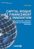 Capital-risque et financement de l'innovation : Évaluation des startups, modes de financement, montages - Evaluation des startups, modes de financement, montages