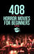 408 Horror Movies for Beginners - Trends of Terror