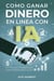 Cómo Ganar Dinero en Línea con IA