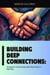 Building Deep Connections: Strategies for Cultivating Meaningful Relationships in a Digital Age