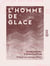 L'Homme de glace - Roman
