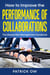How to Improve the Performance of Collaborations, Joint Ventures, and Strategic Alliances: The Shared Risk Management Handbook