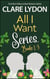 All I Want Series Boxset, Books 1-3 - All I Want Series, #7