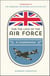For the Love of the Air Force - A Celebration of the British Armed Forces