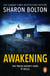 Awakening - A terrifying, heart-racing, up-all-night thriller from Richard & Judy bestseller Sharon Bolton