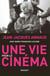 Une vie pour le cinéma - récit