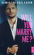 Will You Marry Me ?