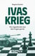 Ivas Krieg - Als Jugoslawien aus den Fugen geriet
