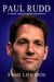 Paul Rudd A Short Unauthorized Biography