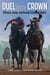 Duel for the Crown - Affirmed, Alydar, and Racing's Greatest Rivalry