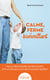 Calme, ferme et bienveillant - Ce qu'il faut savoir pour que les enfants soient heureux... et les parents aussi !