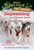 Dogsledding and Extreme Sports - A Nonfiction Companion to Magic Tree House Merlin Mission #26: Balto of the BlueDawn