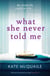 What She Never Told Me - The compelling and critically acclaimed mystery