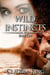 Wild Instincts: Part 1 [Werewolf Erotic Romance] - Wild Instincts, #1