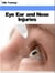 Eye, Ear and Nose Injuries (Injuries and Emergencies) - Injuries and Emergencies